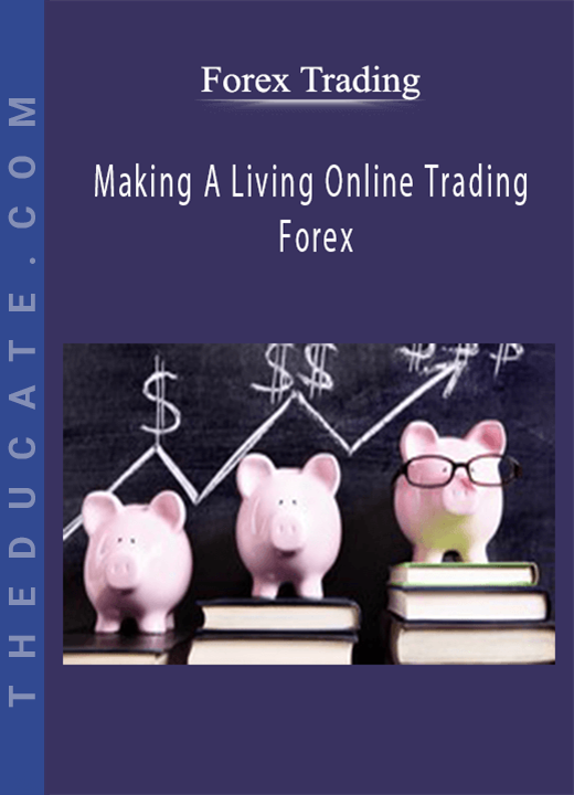 Forex Trading - Making A Living Online Trading Forex