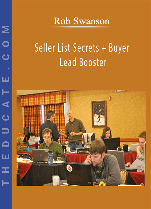 Rob Swanson - Seller List Secrets + Buyer Lead Booster