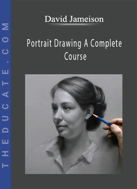 David Jameison - Portrait Drawing A Complete Course