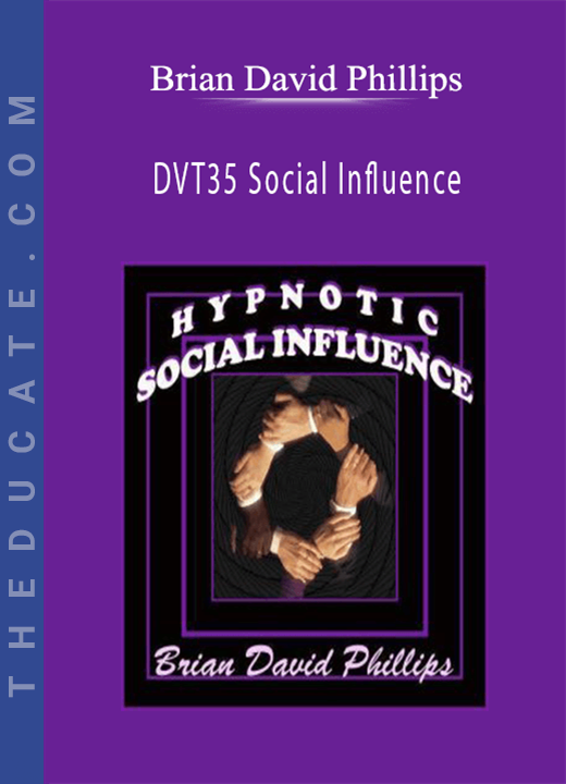 Brian David Phillips - DVT35 Social Influence