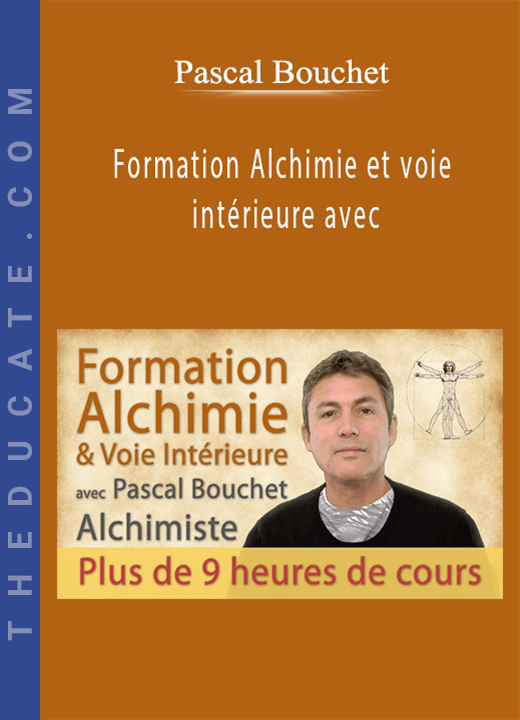 Pascal Bouchet - Formation Alchimie et voie intérieure avec