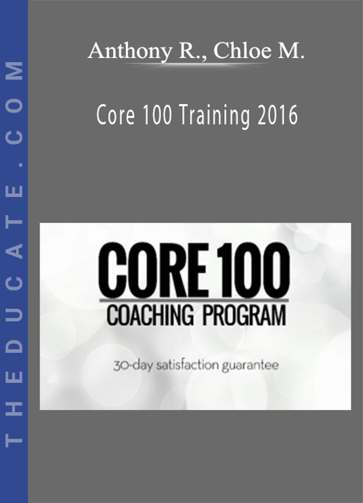 Anthony Robbins, Chloe Madanes - Core 100 Training 2016