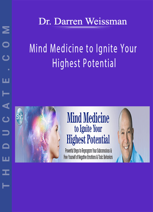 Dr. Darren Weissman - Mind Medicine to Ignite Your Highest Potential