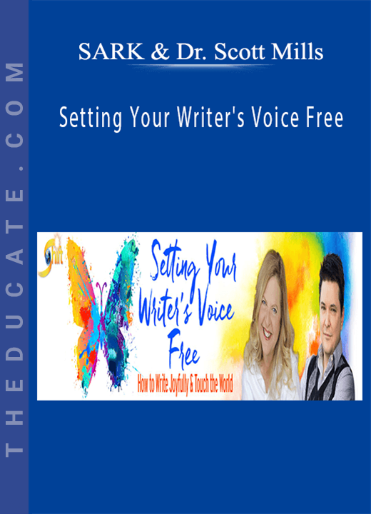 SARK & Dr. Scott Mills - Setting Your Writer’s Voice Free