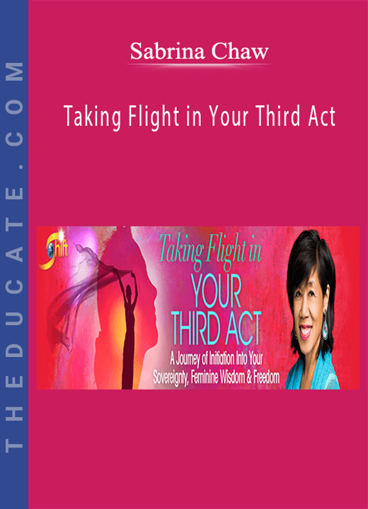 Sabrina Chaw - Taking Flight in Your Third Act