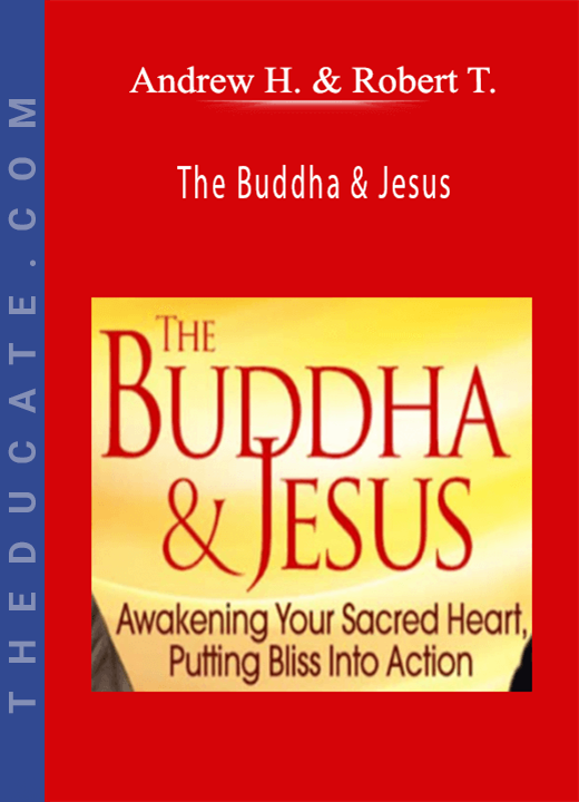 Andrew Harvey & Robert Thurman - The Buddha & Jesus