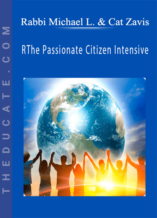 Rabbi Michael Lerner and Cat Zavis - The Passionate Citizen Intensive