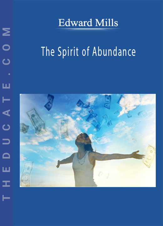Edward Mills - The Spirit of Abundance