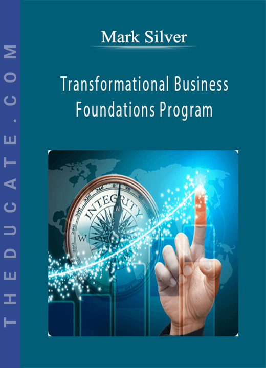 Mark Silver - Transformational Business Foundations Program