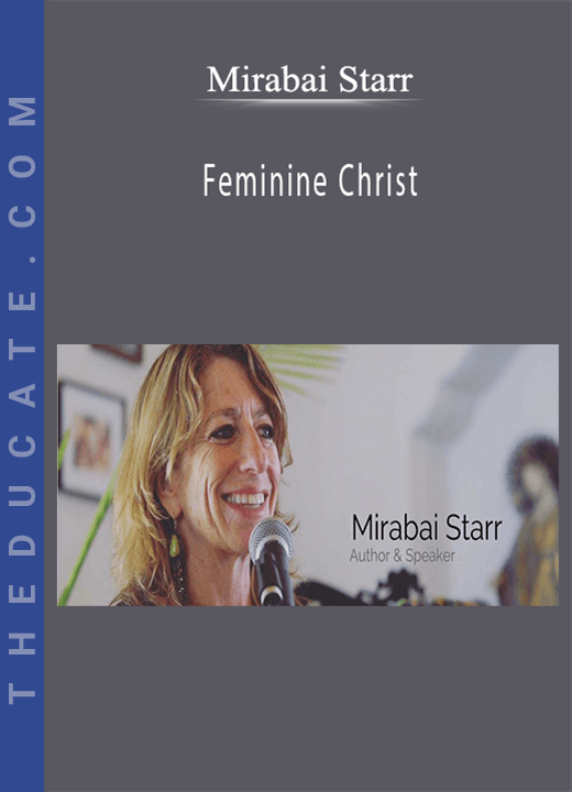 Mirabai Starr - Feminine Christ
