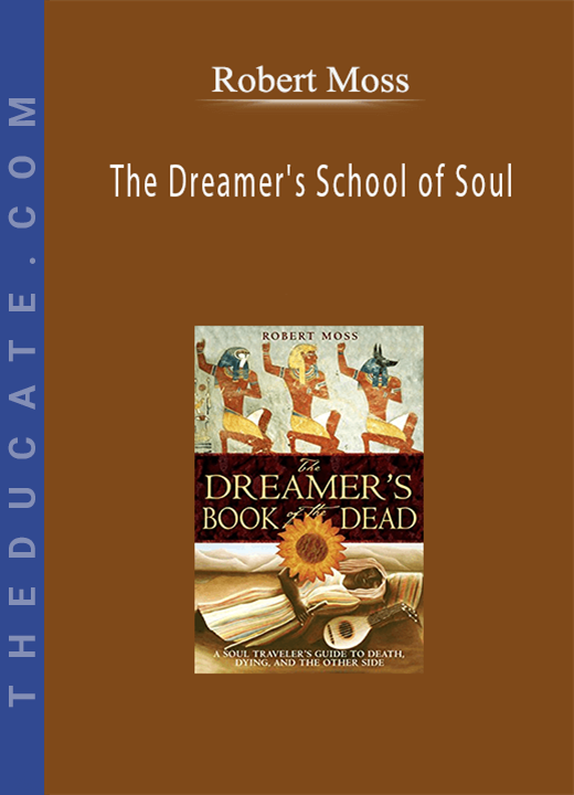 Robert Moss - The Dreamer’s School of Soul