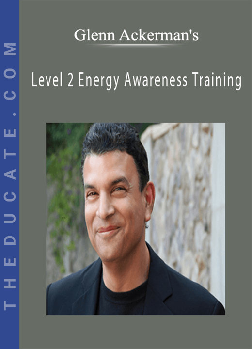 Glenn Ackerman’s - Level 2 Energy Awareness Training