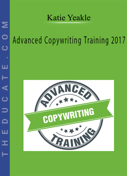 Katie Yeakle - Advanced Copywriting Training 2017