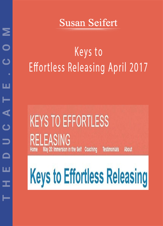 Susan Seifert-Keys to Effortless Releasing April 2017