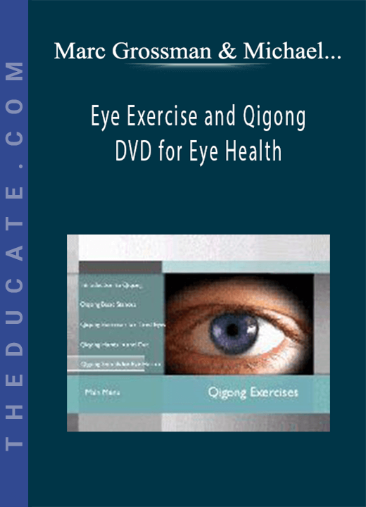 Marc Grossman & Michael Edson-Eye Exercise and Qigong DVD for Eye Health