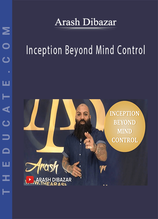 Arash Dibazar - Inception Beyond Mind Control