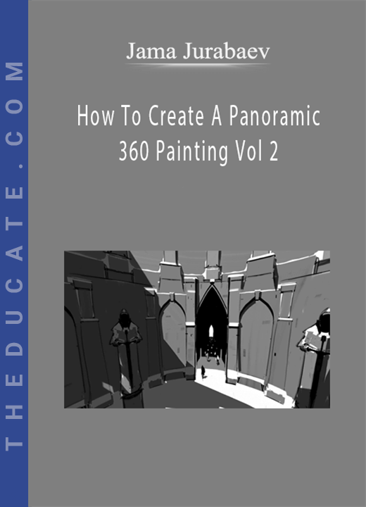 Jama Jurabaev - How To Create A Panoramic 360 Painting Vol 2