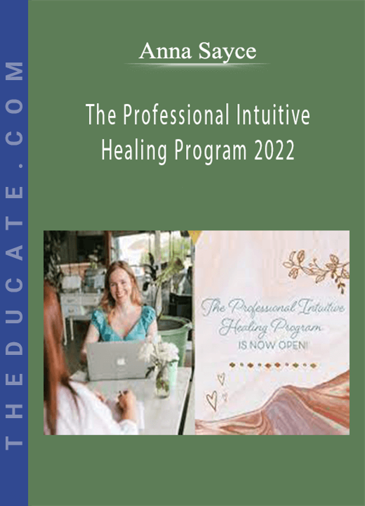 Anna Sayce - The Professional Intuitive Healing Program 2022