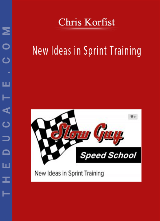 Chris Korfist - New Ideas in Sprint Training