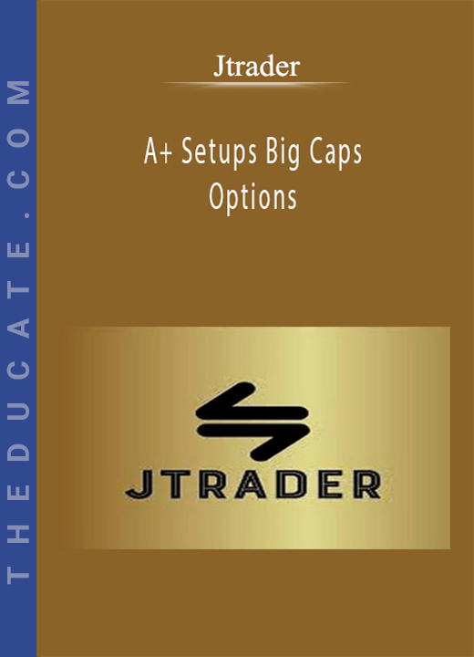 Jtrader - A+ Setups Big Caps Options
