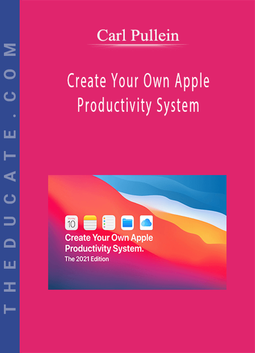 Carl Pullein - Create Your Own Apple Productivity System