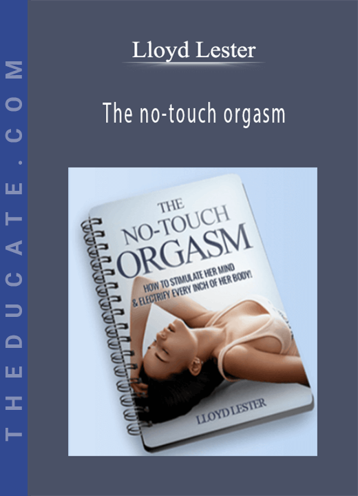 Lloyd Lester - The no-touch orgasm