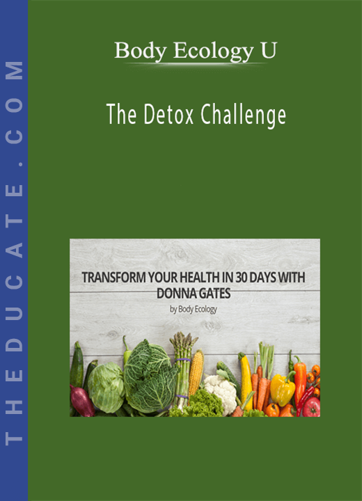 Body Ecology U - The Detox Challenge