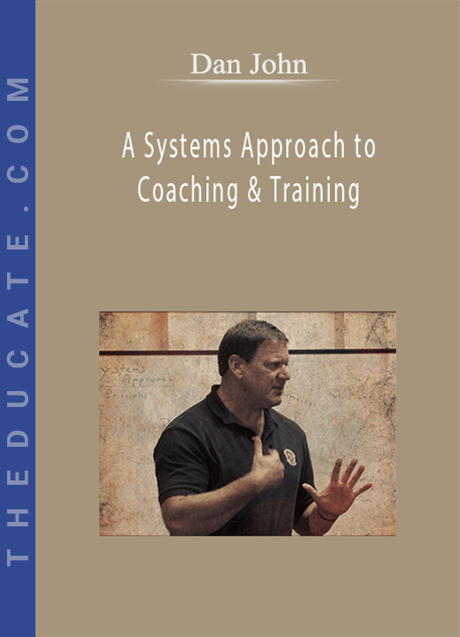 Dan John - A Systems Approach to Coaching & Training