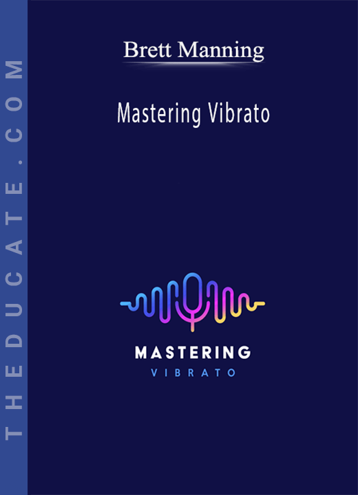 Brett Manning - Mastering Vibrato