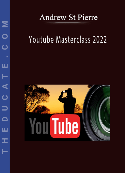 Andrew St Pierre - Youtube Masterclass 2022