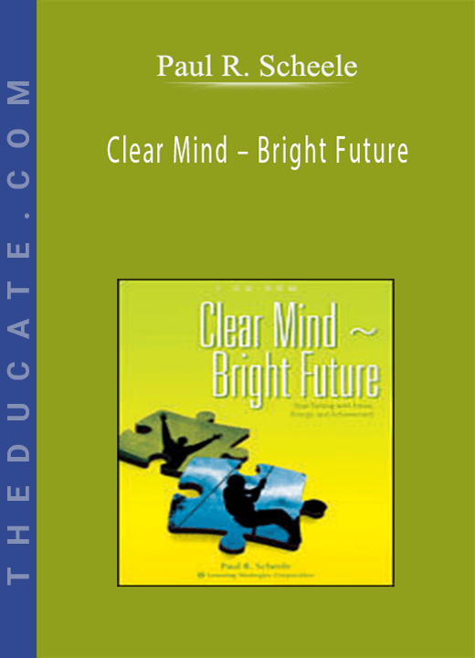 Paul R. Scheele - Clear Mind - Bright Future