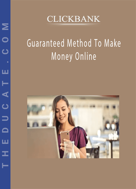 CLICKBANK - Guaranteed Method To Make Money Online