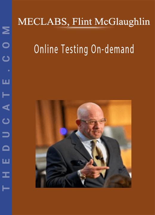 MECLABS, Flint McGlaughlin - Online Testing On-demand