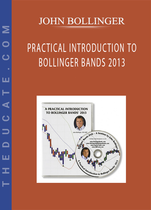 JOHN BOLLINGER - PRACTICAL INTRODUCTION TO BOLLINGER BANDS 2013