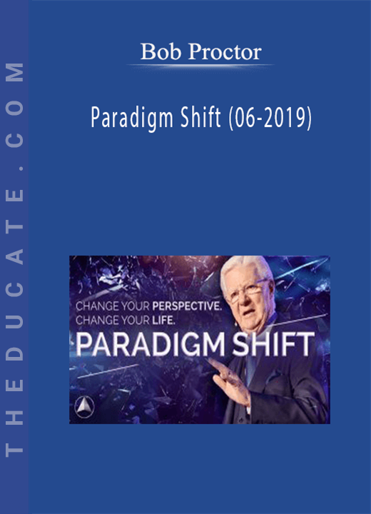 Bob Proctor - Paradigm Shift (06-2019)