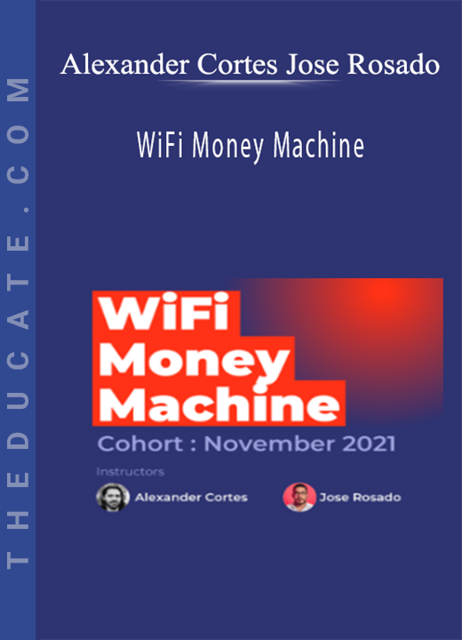 Alexander Cortes Jose Rosado - WiFi Money Machine
