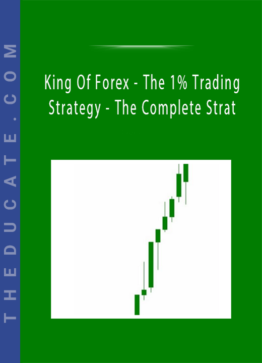 King Of Forex - The 1% Trading Strategy - The Complete Strat
