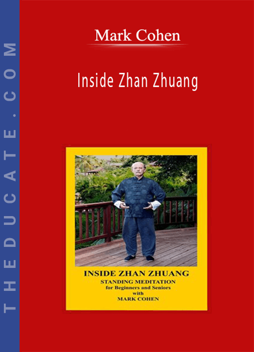 Inside Zhan Zhuang - Mark Cohen