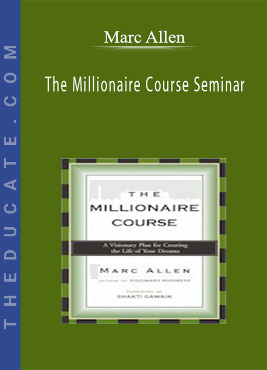 Marc Allen - The Millionaire Course Seminar