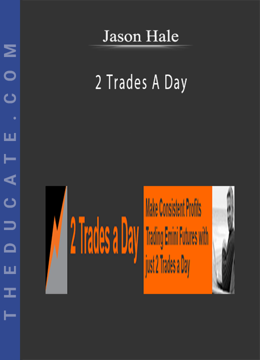 Jason Hale - 2 Trades A Day
