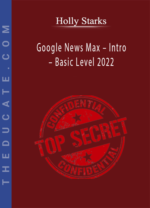 Holly Starks - Google News Max - Intro - Basic Level 2022