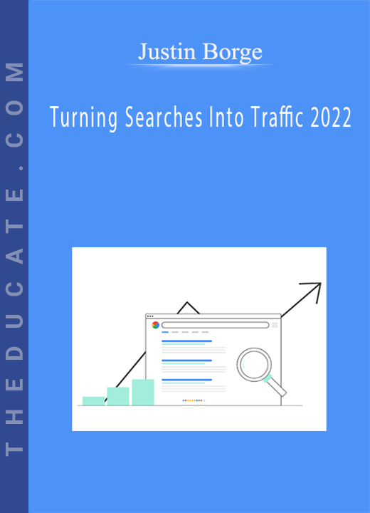 Justin Borge - Turning Searches Into Traffic 2022