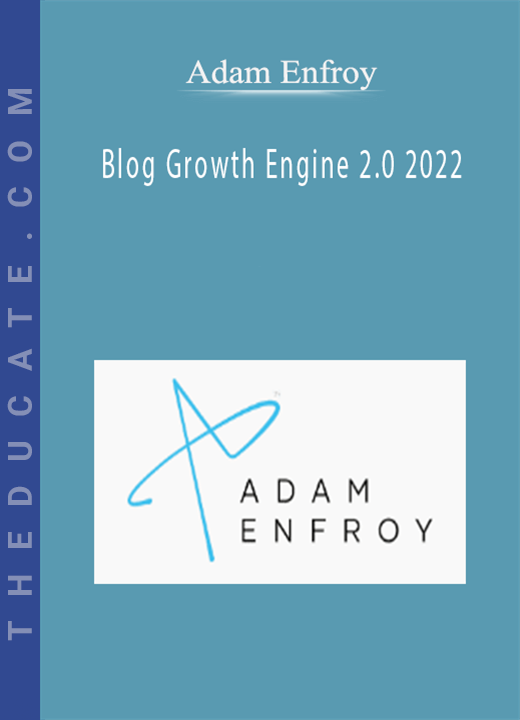 Adam Enfroy - Blog Growth Engine 2.0 2022