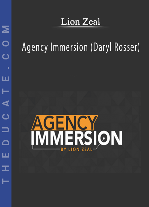 Lion Zeal - Agency Immersion (Daryl Rosser)