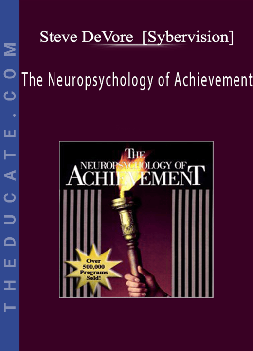 Steve DeVore  [Sybervision] - The Neuropsychology of Achievement