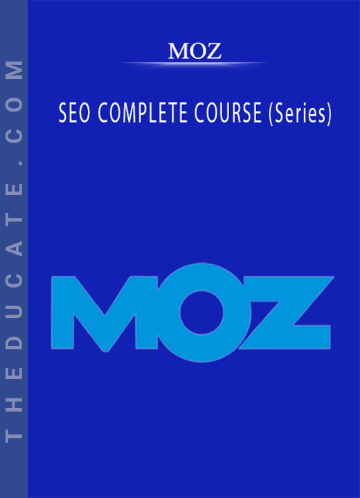 MOZ - SEO COMPLETE COURSE (Series)