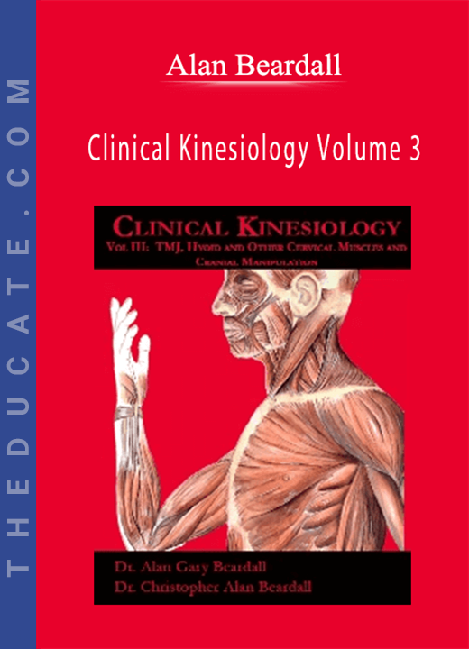 Alan Beardall - Clinical Kinesiology Volume 3