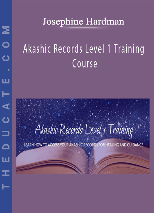 Josephine Hardman - Akashic Records Level 1 Training Course