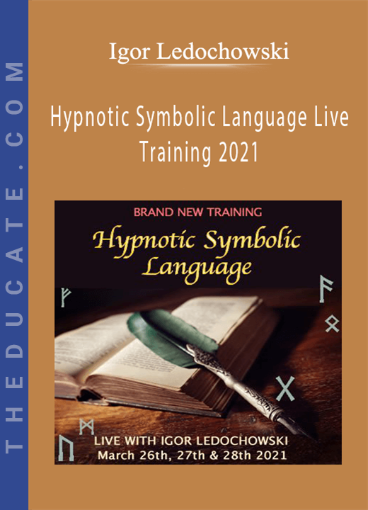 Igor Ledochowski - Hypnotic Symbolic Language Live Training 2021