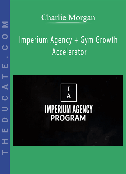 Charlie Morgan - Imperium Agency + Gym Growth Accelerator